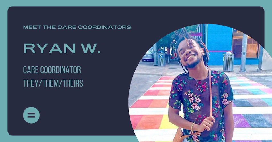 Ryan W Care Coordinator