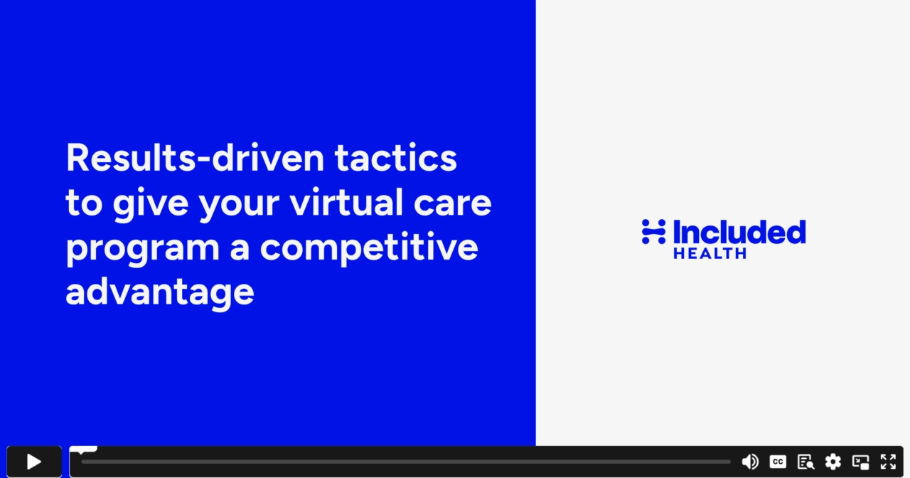 Results-Driven Tactics to Give Your Virtual Care Program a Competitive Advantage video thumbnail