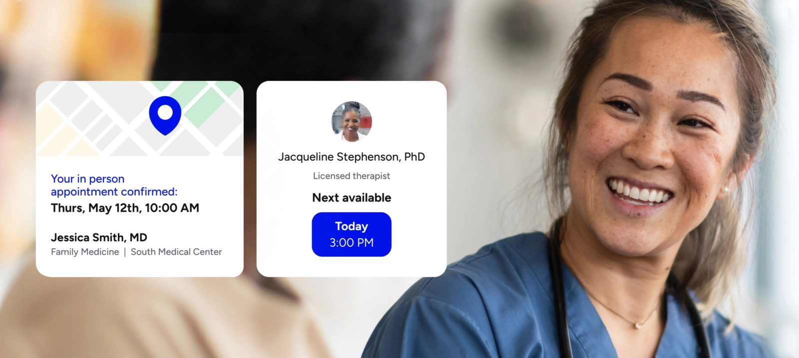 Picture of patient. Text reads: Your in person appointment confirmed:
Thurs, May 12th, 10:00 AM
Jessica Smith, MD
Family Medicine | South Medical Center
Jacqueline Stephenson, PhD
Licensed therapist
Next available
Today 3:00 PM