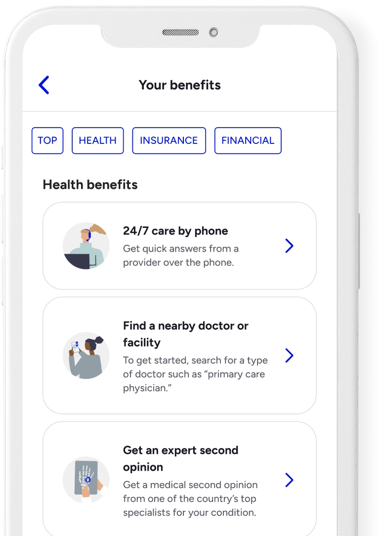 A mobile app screen showing the "Your benefits" section. It has tabs for "TOP," "HEALTH," "INSURANCE," and "FINANCIAL." The "HEALTH" tab is selected, and it lists three options: "24/7 care by phone," "Find a nearby doctor or facility," and "Get an expert second opinion."